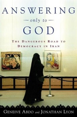 Answering Only to God: Faith and Freedom in... - Abdo, Geneive