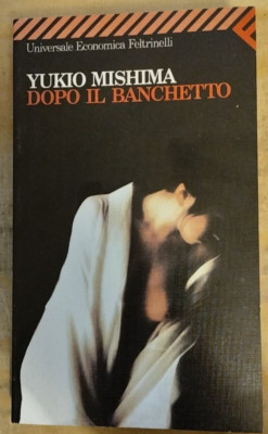 Nach dem Bankett - Yukio Mishima - Wirtschaftsuniversal Feltrinelli 1998