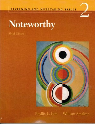 Noteworthy Listening and Notetaking Skills 2 Third Edition by Phyllis L. Lim