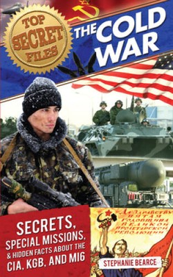 Top Secret Files: The Cold War: Secrets, Special Missions, and Hidde - VERY GOOD