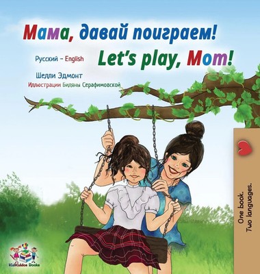 Shelley Admont (u. a.) | Let's play, Mom! (Russian English Bilingual...