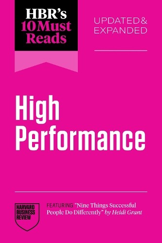 Harvard Business Review Heidi Grant  HBR's 10 Must Reads on High Pe (Tascabile)