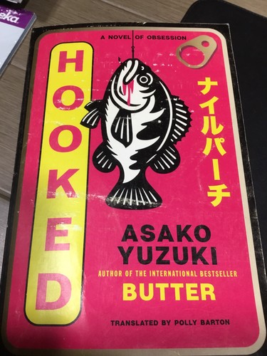 Hooked: A Novel of Obsession Paperback by Yuzuki, Asako  used  BOOK