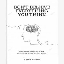 Don t Believe Everything You Think by Joseph ...