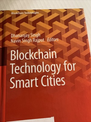 Blockchain Technologies Ser.: Blockchain Technology for Smart Cities by Navin...