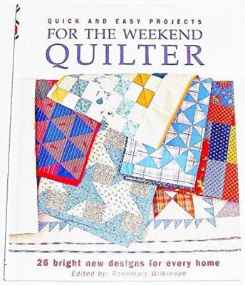 Quick and Easy Projects for the Weekend Quilter - Hardcover - GOOD