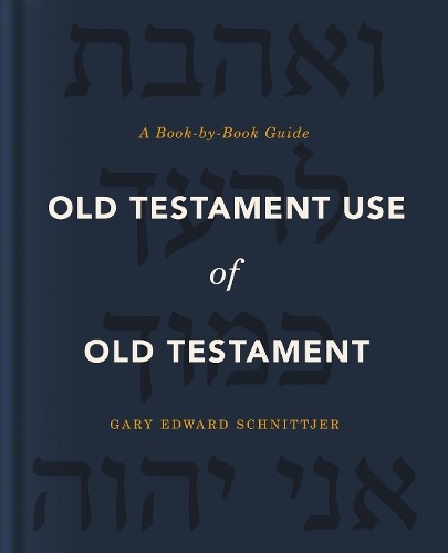 Old Testament Use of Old Testament by Gary Edward Schnittjer - 9780310571100