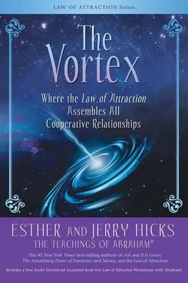 The Vortex | Where the Law of Attraction Assembles All Cooperative Relationships