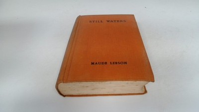 			Still Waters, Maude Leeson, George Allen and Unwin Ltd, 1922, Har		