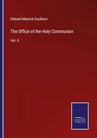 Edward Meyrick Goulburn | The Office Of The Holy Communion | Taschenbuch (2022)