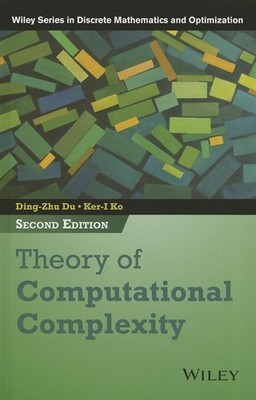 Theory of Computational Complexity (Wiley Series in Discrete Mathematics and Op,