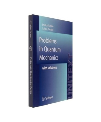 Problems in Quantum Mechanics: with Solutions, Luigi E. Picasso, Emilio d'Emilio