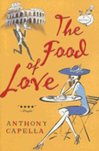 The Food of Love by Anthony Capella: Used
