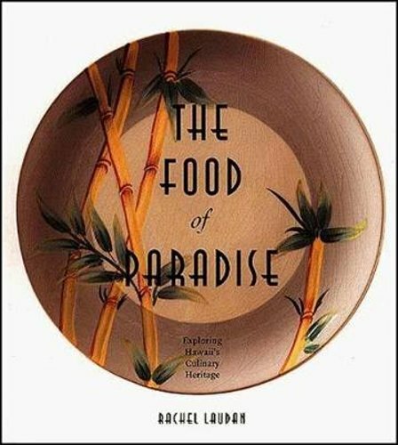 Hawaii's Culinary Heritage by Rachel Laudan - Exploring Food of Paradise 1996 Trade Paperback