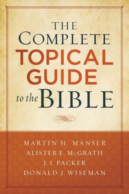 The Complete Topical Guide to the Bible by Alister Mcgrath (Paperback Book)