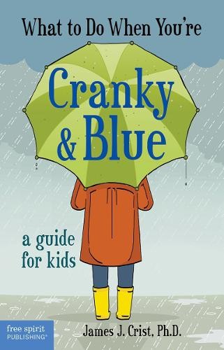 What to Do When You're Cranky & Blue by James J. Crist - 9781575424309