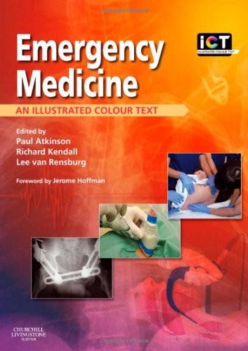 Emergency Medicine: An Illustrated Colour Text, 1e By Paul Atkinson BSc(Hons)