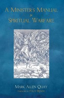 Mark A. Quay | A Minister's Manual For Spiritual Warfare | Taschenbuch (2015)