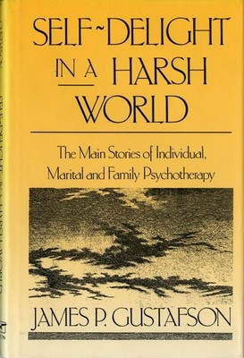 Self-Delight in a Harsh World: The Main Stories of Individual, Marital, and ...