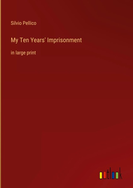 Silvio Pellico | My Ten Years' Imprisonment | Buch | Englisch (2022) | Gebunden-image