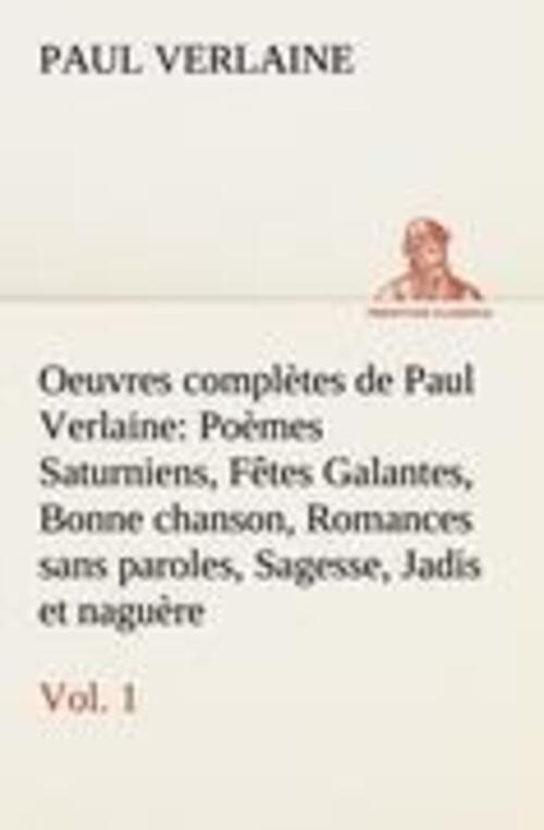 Thumbnail - Paul Verlaine | Oeuvres Complètes De Paul Verlaine, Vol. 1 Poèmes