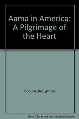 AAMA in America : A Pilgrimage of the Heart Hardcover Broughton C