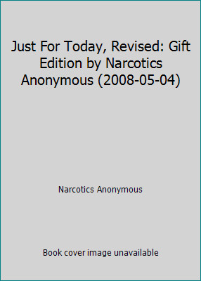 Just For Today, Revised: Gift Edition by Narcotics Anonymous (2008-05-04)