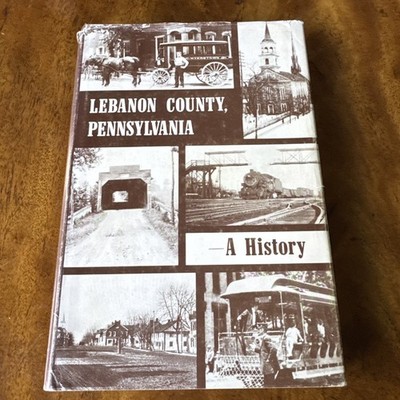 Lebanon County, Pennsylvania A History 1976 HC/DJ Book Annville Mt Gretna
