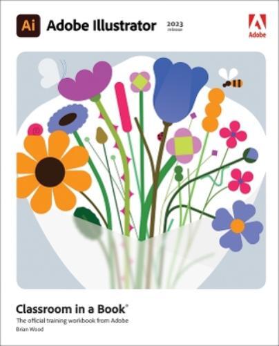 Brian Wood Adobe Illustrator Classroom in a Book (2023 release) (Tascabile)