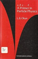 A Primer in Particle Physics, Alpha, Beta, Gamma... Z Hardcover L