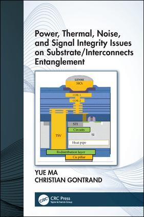 Power, Thermal, Noise, and Signal Integrity Issues on Substrate/Interconnects...