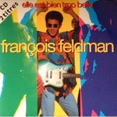 François Feldman Elle est bien trop belle  [Maxi-CD]