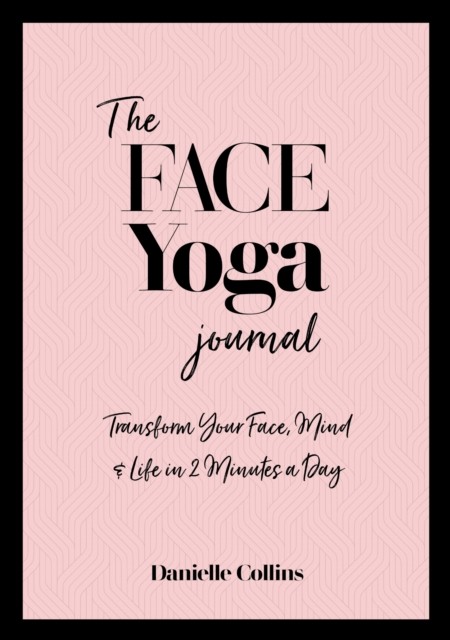 Face Yoga Journal : Transform Your Face, Mind and Life in 2 Minutes a Day by ... - Image 5