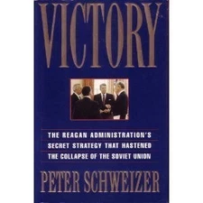 Victory: The Reagan Administration's Secret Strategy That Hastened the Colla...