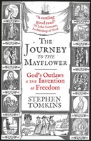 The Journey To The Mayflower | God's Outlaws And The Invention Of Freedom | Buch