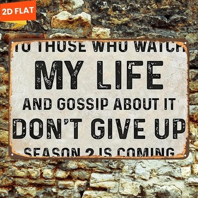Metal Sign 8''x12'' My Life Don't Give Up Season 2