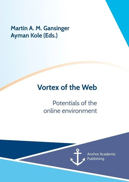 Martin A. M. Gansinger (U. A.) | Vortex Of The Web. Potentials Of The Online...-image