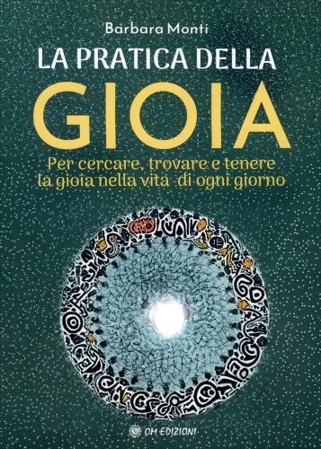 Libri Barbara Monti - La Pratica Della Gioia - Immagine 4