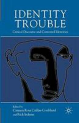 Identity Trouble : Critical Discourse and Contested Identities, Paperback by ...