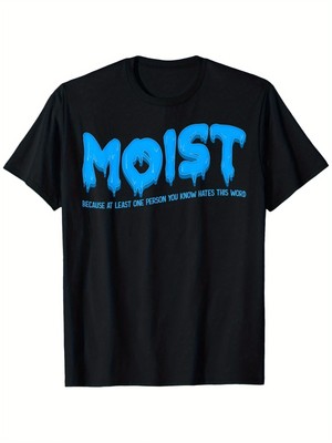 moist sarcastic inappropriate & FUNNY shocking adult humor T-Shirt