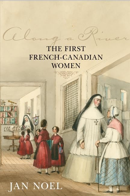 Along a River: The First French-Canadian Women - paperback N