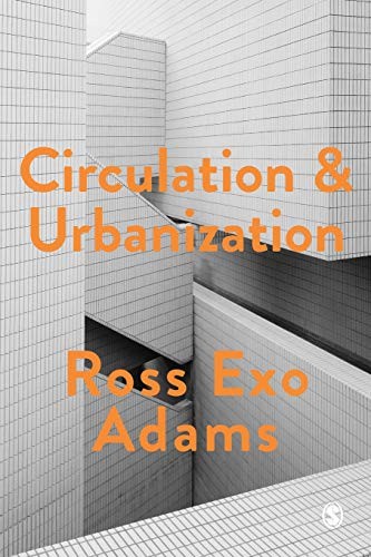 Circulation and Urbanization (Society and Space), Adams 9781473963313 New<>