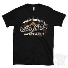 WHERE THERE'S A GRANCE... T-SHIRT name surname funny family gift idea