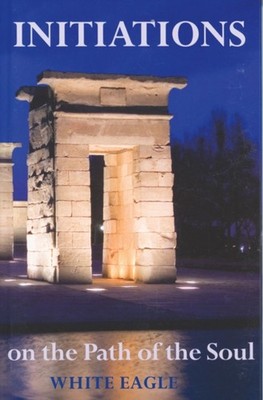 INITIATIONS ON THE PATH OF THE SOUL by White Eagle Paperback Self Help Business