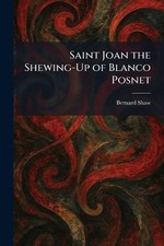 Libro de bolsillo Saint Joan the Shewing-Up of Blanco Posnet de Bernard Shaw