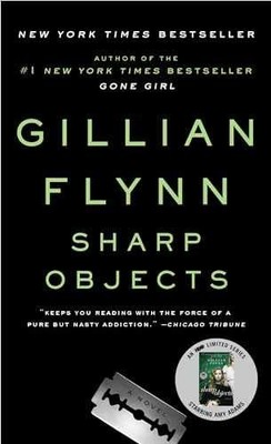 Sharp Objects (Sharp Objects: A Novel) - Paperback, by Flynn Gillian - Very Good