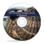 44 Classic Books on Baskets & Basket Making, Basketry, Weaving, CD H98