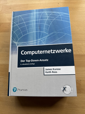 Computernetzwerke: Der Top-Down-Ansatz Pearson Verlag 6. Auflage