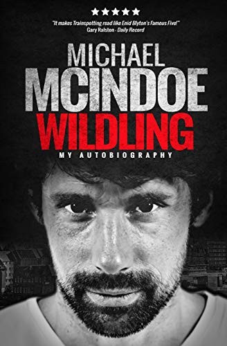 Wildling: My Autobiography,Michael McIndoe