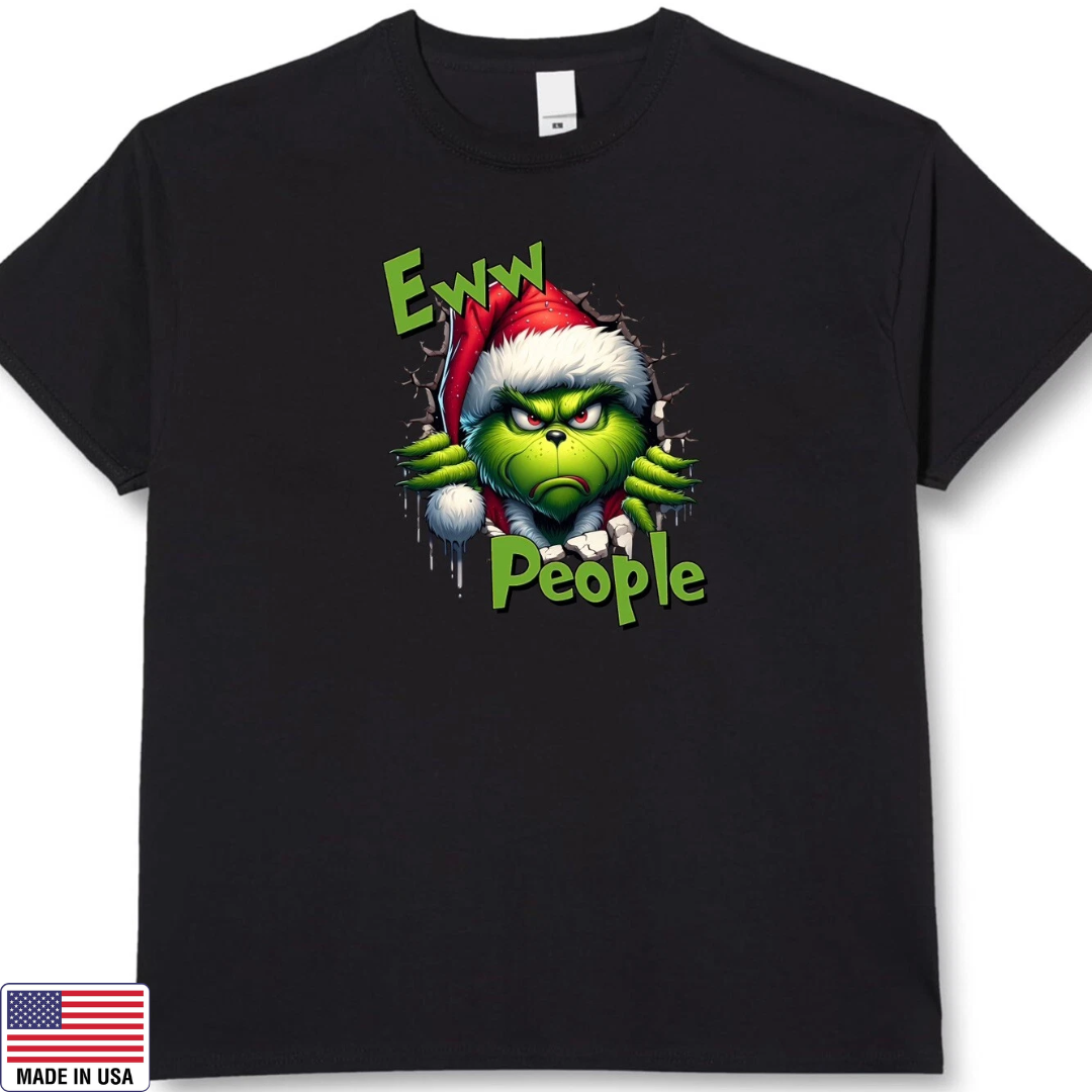 Eww People Grinch Xmas T-Shirt Stylish Funny Christmas Shirt Grinchmas Unisex
